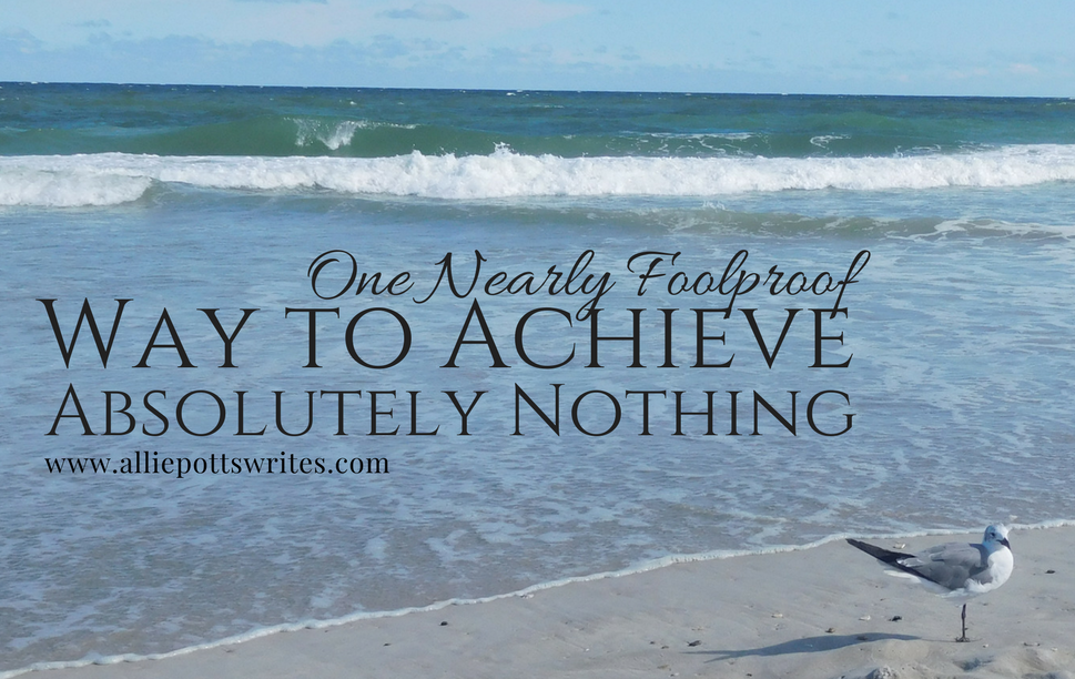 One Nearly Foolproof Way to Achieve Absolutely Nothing - www.alliepottswrites.com #beach #sharks #quotes