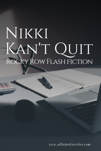Nikki Kan't Quit - www.alliepottswrites.com