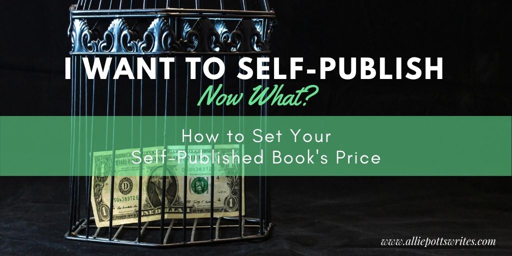 How to set your self-published book's price - www.alliepottswrites.com